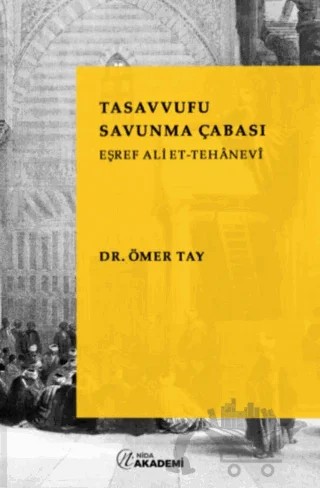 Tasavvufu Savunma Çabası: Eşref Ali Et - Tehanevi – Ömer Tay – Nida Yayıncılık kitap kapağı