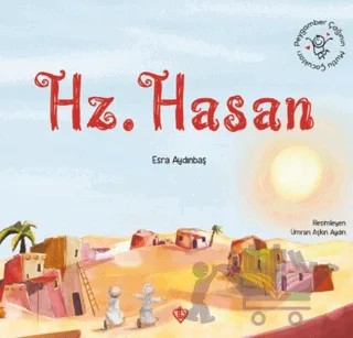 Peygamber Çağının Mutlu Çocukları Hazreti Hasan – Esra Aydınbaş – Türkiye Diyanet Vakfı Yayınları kitap kapağı
