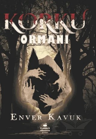 Korku Ormanı – Enver Kavuk – Almina Kitap kitap kapağı