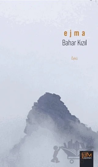 Ejma – Bahar Kızıl – Fam Yayınları kitap kapağı