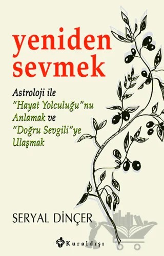 Yeniden Sevmek – Seryal Dinçer – Kuraldışı Yayınevi kitap kapağı