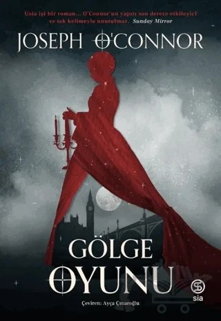 Gölge Oyunu – Joseph O’Connor – Sia Kitap kitap kapağı