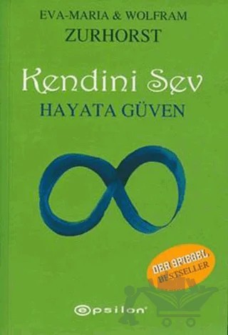 Kendini Sev Hayata Güven – Eva Maria, Wolfram Zurhorst – Epsilon Yayınevi kitap kapağı