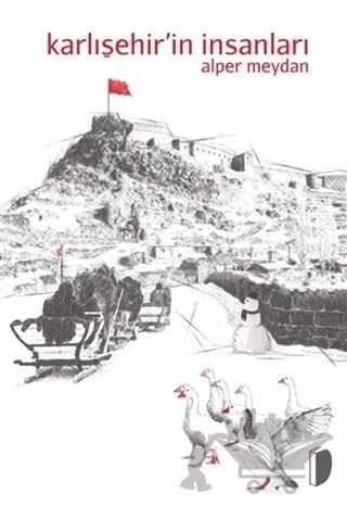 Karlışehir’in İnsanları – Alper Meydan – DKY (Dağhan Külegeç) Yayınevi kitap kapağı