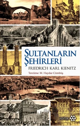 Sultanların Şehirleri – Friedrich Karl Kienitz – Yeditepe Yayınevi kitap kapağı