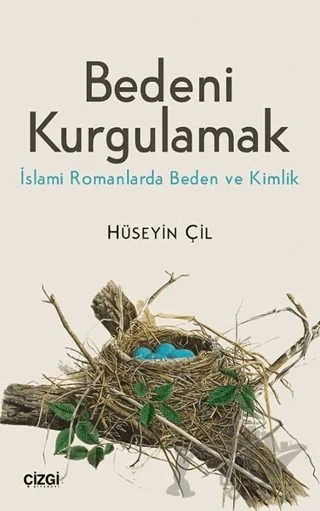 Bedeni Kurgulamak – Hüseyin Çil – Çizgi Kitabevi Yayınları kitap kapağı