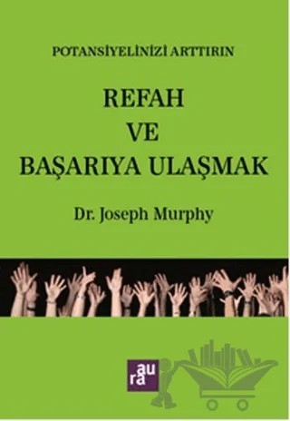 Refah ve Başarıya Ulaşmak – Joseph Murphy – Aura Kitapları kitap kapağı