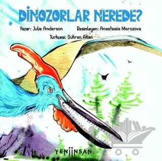 Dinozorlar Nerede? – Julie Anderson – Yeni İnsan Yayınevi kitap kapağı
