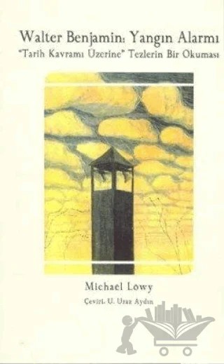 Walter Benjamin: Yangın Alarmı – Michael Löwy – Versus Kitap Yayınları kitap kapağı