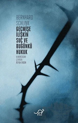 Geçmişe İlişkin Suç ve Bugünkü Hukuk – Bernhard Schlink – Zoe Kitap kitap kapağı