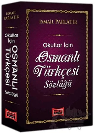 Okullar İçin Osmanlı Türkçesi Sözlüğü – İsmail Parlatır – Yargı Yayınevi kitap kapağı