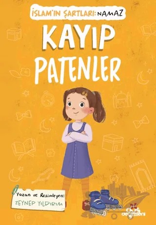 Kayıp Patenler, İslam’ın Şartları (Namaz) – Zeynep Yıldırım – Düş Değirmeni kitap kapağı