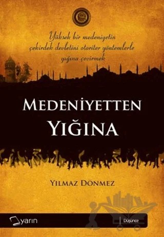 Medeniyetten Yığına – Yılmaz Dönmez – Yarın Yayınları kitap kapağı