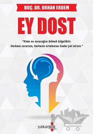 Ey Dost – Orhan Erdem – Yakamoz Yayınevi kitap kapağı