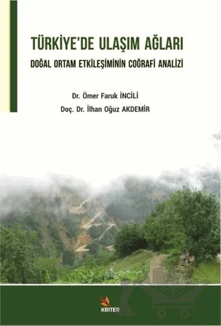 Türkiye’de Ulaşım Ağları – İlhan Oğuz Akdemir, Ömer Faruk İncili – Kriter Yayınları kitap kapağı