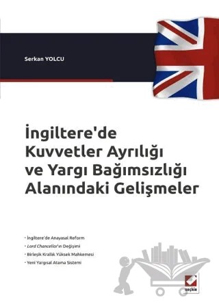 İngiltere'de Kuvvetler Ayrılığı ve Yargı Bağımsızlığı Alanındaki Gelişmeler – Serkan Yolcu – Seçkin Yayıncılık kitap kapağı