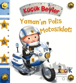 Yaman’ın Polis Motosikleti - Küçük Beyler – Emilie Beaumont – Bıcırık Yayınları kitap kapağı