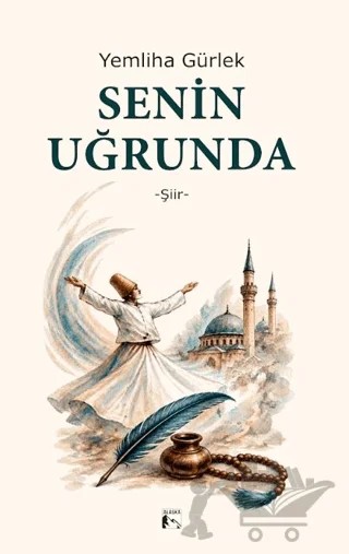 Senin Uğrunda – Yemliha Gürlek – Alaska Yayınevi kitap kapağı