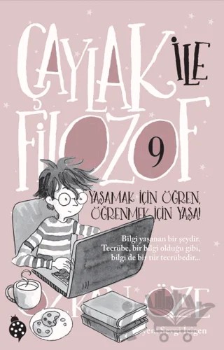 Çaylak ile Filozof 9 - Yaşamak İçin Öğren, Öğrenmek İçin Yaşa! – Özkan Öze – Uğurböceği Yayınları kitap kapağı