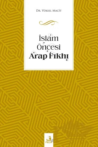 İslam Öncesi Arap Fıkhı – Yüksel Macit – Fecr Yayınları kitap kapağı