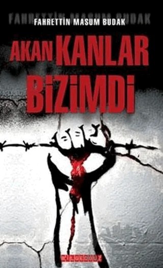 Akan Kanlar Bizimdi – Fahrettin Masum Budak – Bilgeoğuz Yayınları kitap kapağı