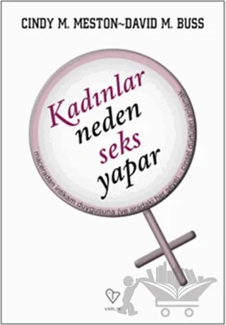 Kadınlar Neden Seks Yapar – Cindy M. Meston, David M. Buss – Varlık Yayınları kitap kapağı