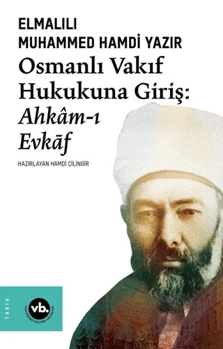 Osmanlı Vakıf Hukukuna Giriş – Elmalılı Muhammed Hamdi Yazır – Vakıfbank Kültür Yayınları kitap kapağı