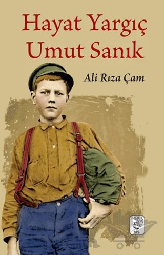 Hayat Yargıç Umut Sanık – Ali Rıza Çam – Sis Yayıncılık kitap kapağı