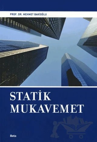 Statik Mukavemet – Mehmet Bakioğlu – Beta Yayınevi kitap kapağı