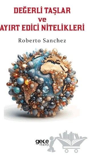 Değerli Taşlar ve Ayırt Edici Nitelikleri – Roberto Sanchez – Gece Kitaplığı kitap kapağı