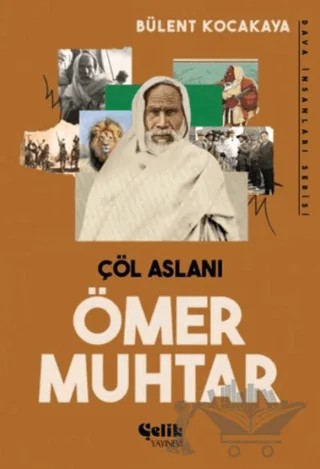 Çöl Aslanı Ömer Muhtar – Bülent Kocakaya – Çelik Yayınevi kitap kapağı