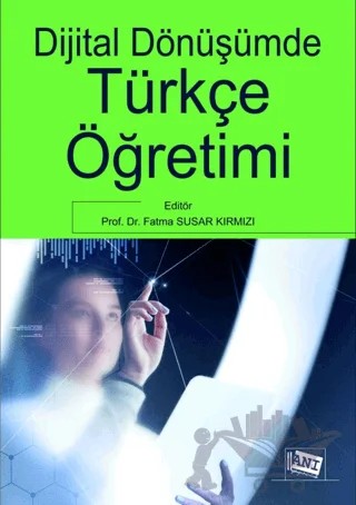 Dijital Dönüşümde Türkçe Öğretimi – Fatma Susar Kırmızı – Anı Yayıncılık kitap kapağı