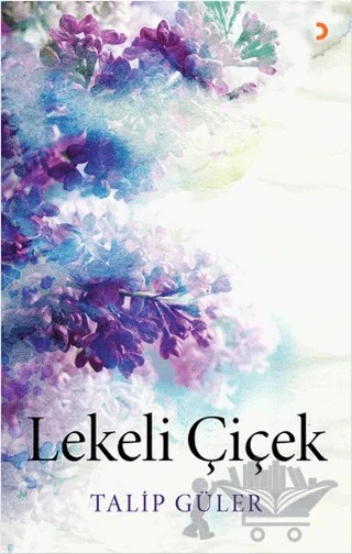 Lekeli Çiçek – Talip Güler – Cinius Yayınları kitap kapağı