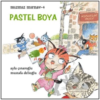 Mızmız Mırnav 4 - Pastel Boya – Ayla Çınaroğlu, Mustafa Delioğlu – Uçanbalık Yayıncılık kitap kapağı
