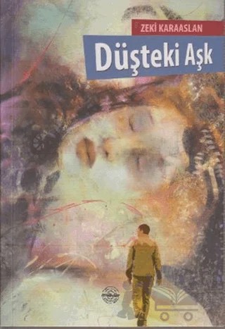 Düşteki Aşk – Zeki Karaaslan – Mühür Kitaplığı kitap kapağı