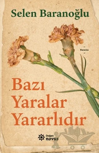 Bazı Yaralar Yararlıdır – Selen Baranoğlu – Doğan Novus kitap kapağı