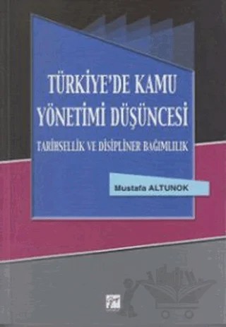 Türkiye’de Kamu Yönetimi Düşüncesi – Mustafa Altunok – Gazi Kitabevi kitap kapağı