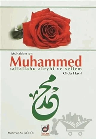Muhabbetten Muhammed (s.a.v) Oldu Hasıl – Mehmet Ali Gönül – Dua Yayınları kitap kapağı