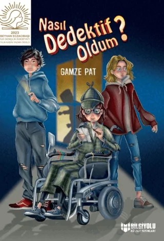 Nasıl Dedektif Oldum? – Gamze Pat – Bilgiyolu Kültür Yayınları kitap kapağı