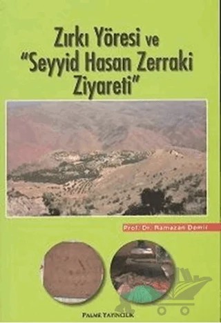 Zırkı Yöresi ve "Seyyid Hasan Zerraki Ziyareti" – Ramazan Demir – Palme Yayıncılık kitap kapağı
