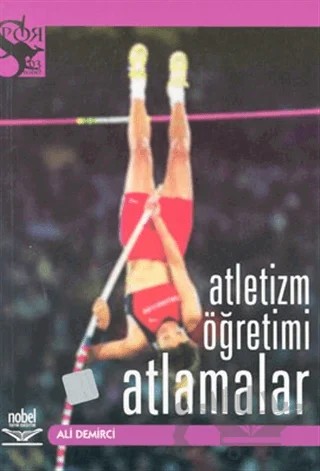 Atletizm Öğretimi Atlamalar – Ali Demirci – Nobel Akademik Yayıncılık kitap kapağı