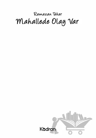 Mahallede Olay Var – Ramazan Teker – Kadran Medya Yayıncılık kitap kapağı