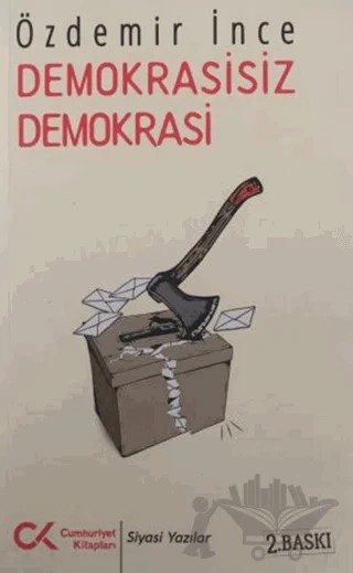Demokrasisiz Demokrasi – Özdemir İnce – Cumhuriyet Kitapları kitap kapağı