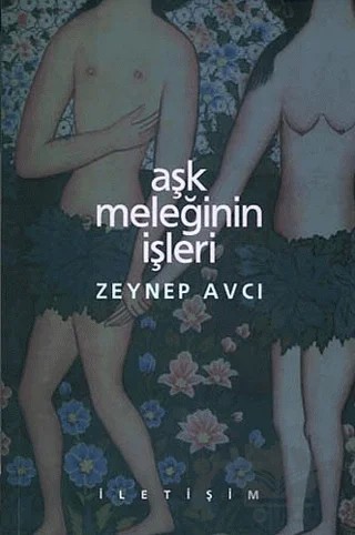 Aşk Meleğinin İşleri – Zeynep Avcı – İletişim Yayınevi kitap kapağı