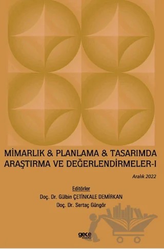 Mimarlık & Planlama & Tasarımda Araştırma ve Değerlendirmeler - 1 / Aralık 2022 – Gülbin Çetinkale Demirkan, Sertaç Güngör – Gece Kitaplığı kitap kapağı