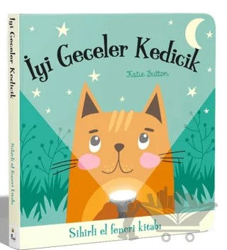 İyi Geceler Kedicik – Sihirli El Feneri Kitabı – Katie Button – İndigo Çocuk kitap kapağı