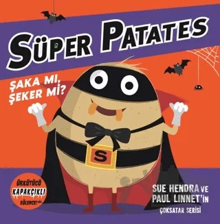 Süper Patates - Şaka Mı Şeker Mi? Kapakçıklı Eğlence – Sue Hendra – Beta Kids kitap kapağı