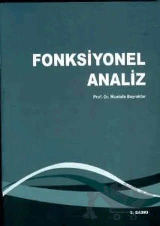 Fonksiyonel Analiz – Mustafa Bayraktar – Yazarın Kendi Yayını / Mustafa Bayraktar kitap kapağı