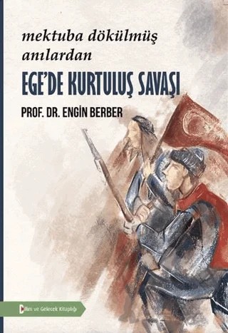Ege'de Kurtuluş Savaşı – Engin Berber – Bilim ve Gelecek Kitaplığı kitap kapağı