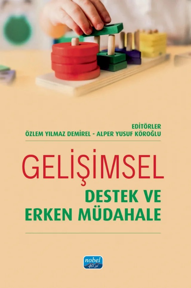 Gelişimsel Destek ve Erken Müdahale – Alper Yusuf Köroğlu, Aybüke Yurteri Tiryaki, Ayşegül Yıldırım, Begümhan Yüksel, Bilal Bahceci, Canan Keleş Ertürk, Çetin Çoban, Emrullah Can Yavuz, Gökçe Oran, Gökhan Kayılı, Gülçin Güven, Mehmet Oğuz Göle, Merve Özer Akkaya, Mustafa Kılıç, Özden Kuşçu, Özge Şahin, Özlem Yılmaz Demirel, Şule Namlı – Nobel Akademik Yayıncılık kitap kapağı